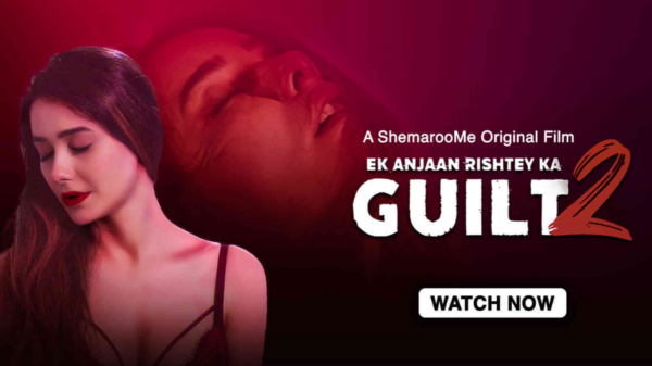 Ek Anjaan Rishtey Ka Guilt 2: A Tale of Love, Betrayal, and Emotional Turmoil